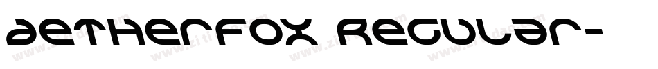 Aetherfox Regular字体转换